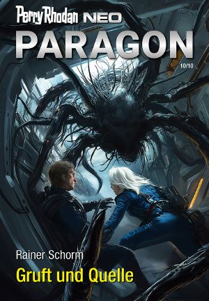 [Perry Rhodan - Neo Paragon 10] • Gruft und Quelle